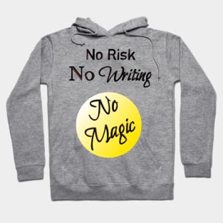 No Risk No Writing No Magic Hoodie